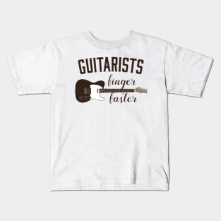 Guitarists Finger Faster Musician Funny Guitar Pun Kids T-Shirt